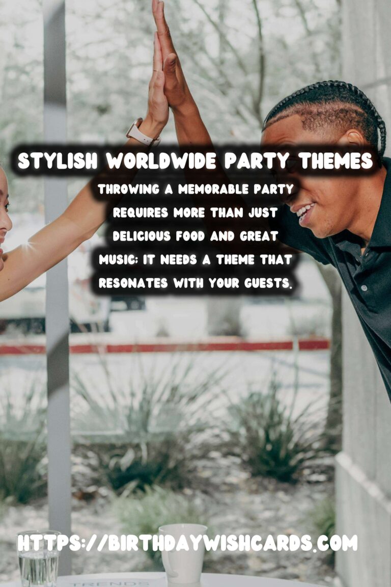 Stylish Worldwide Party Themes That Capture the Moment