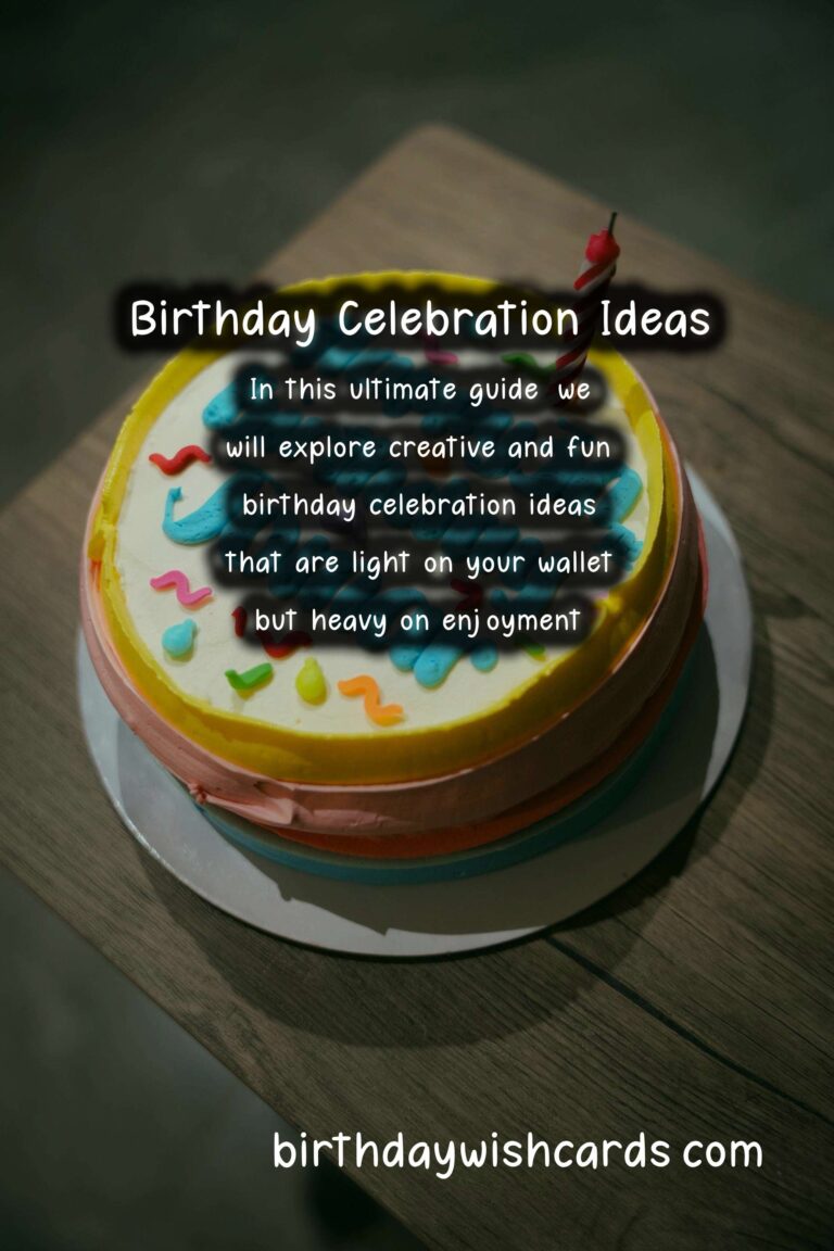The Ultimate Guide to Birthday Celebration Ideas On a Budget