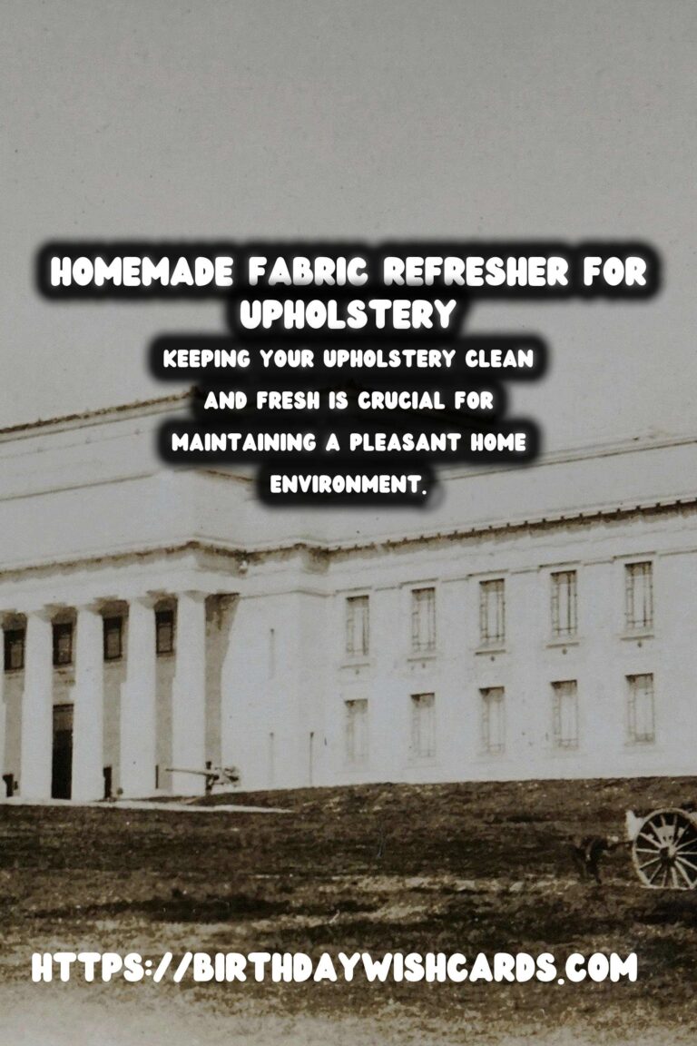 The Ultimate Guide to Homemade Fabric Refresher for Upholstery