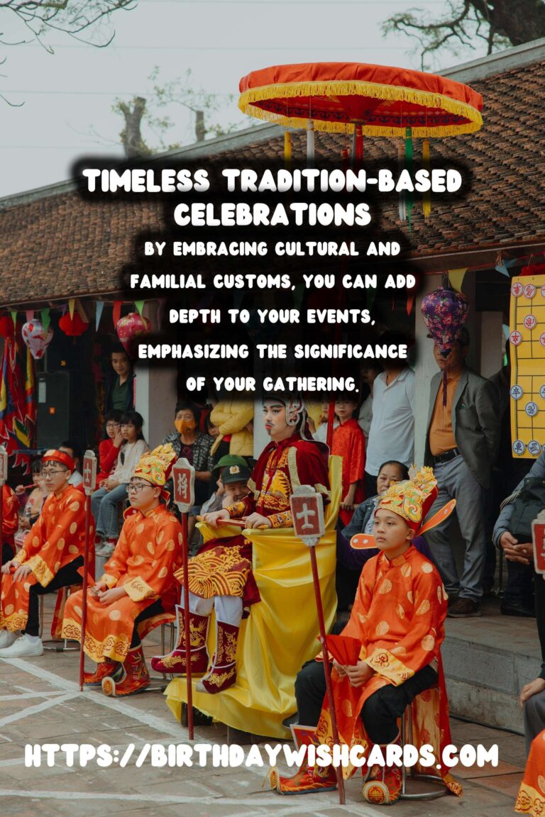 Timeless Tradition-Based Celebration Ideas to Make Your Day Special