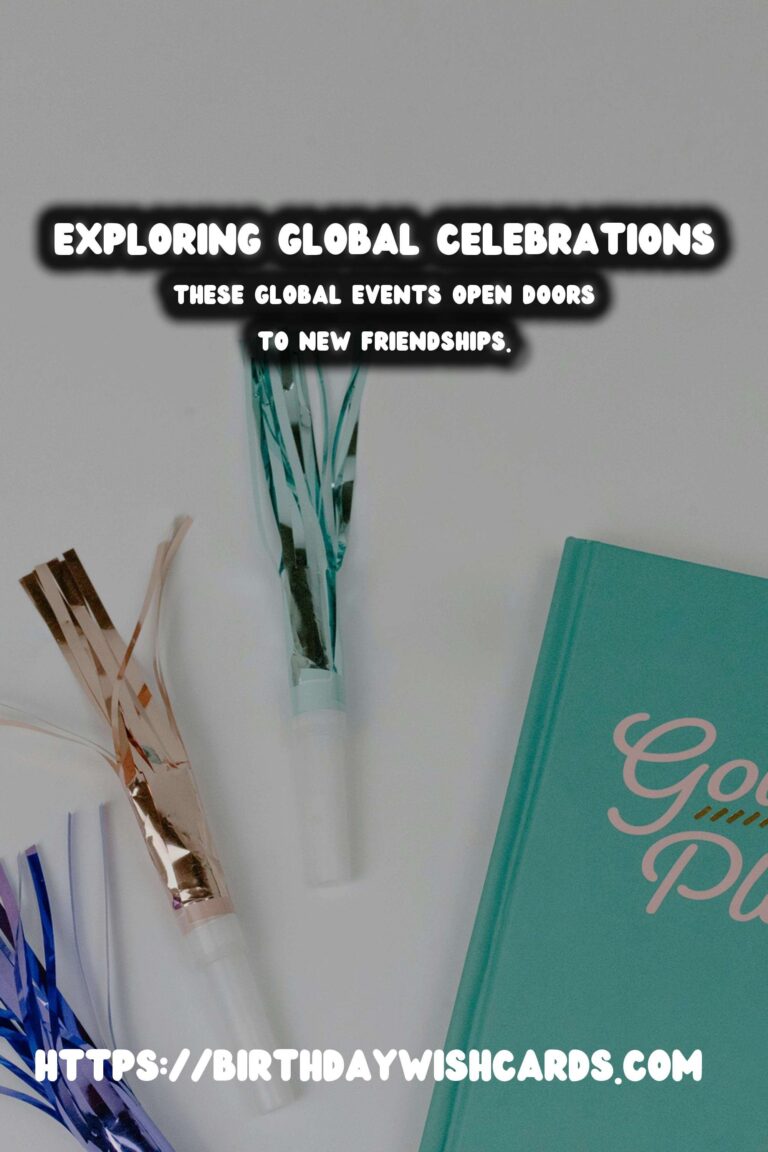 Top 10 Global Celebration Ideas That Inspire Connection