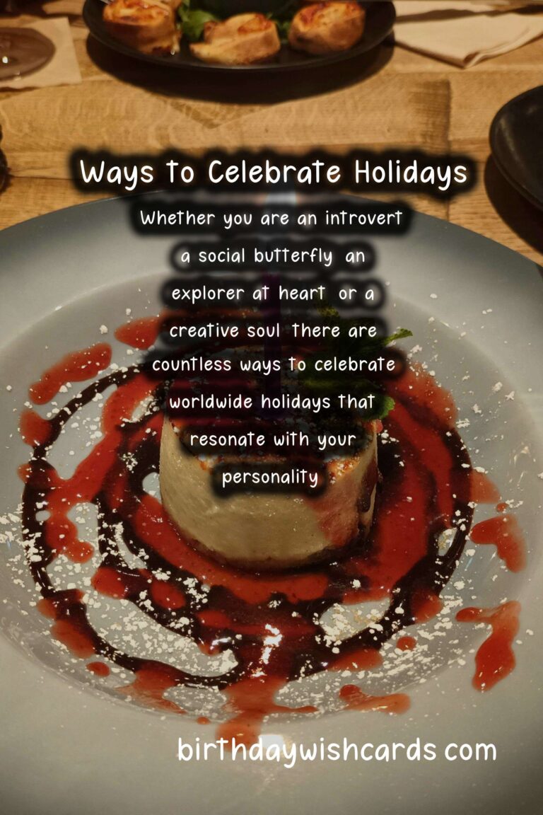 Top 10 Ways to Celebrate Worldwide Holidays For Every Personality