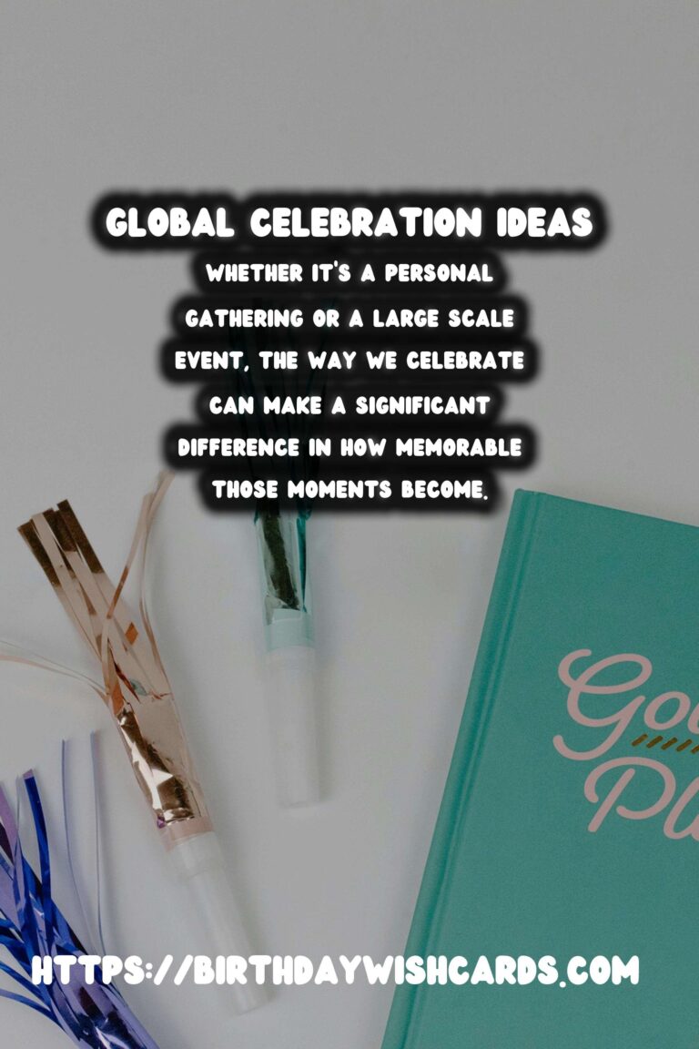 Top 20 Global Celebration Ideas That Capture the Moment