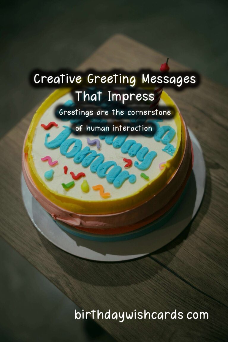 Top 50 Creative Greeting Messages That Impress