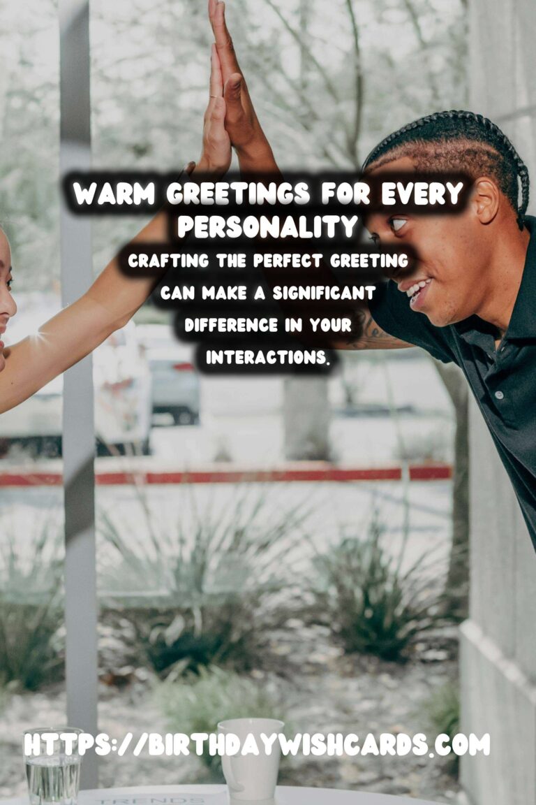 Top 75 Warm Greetings For Every Personality