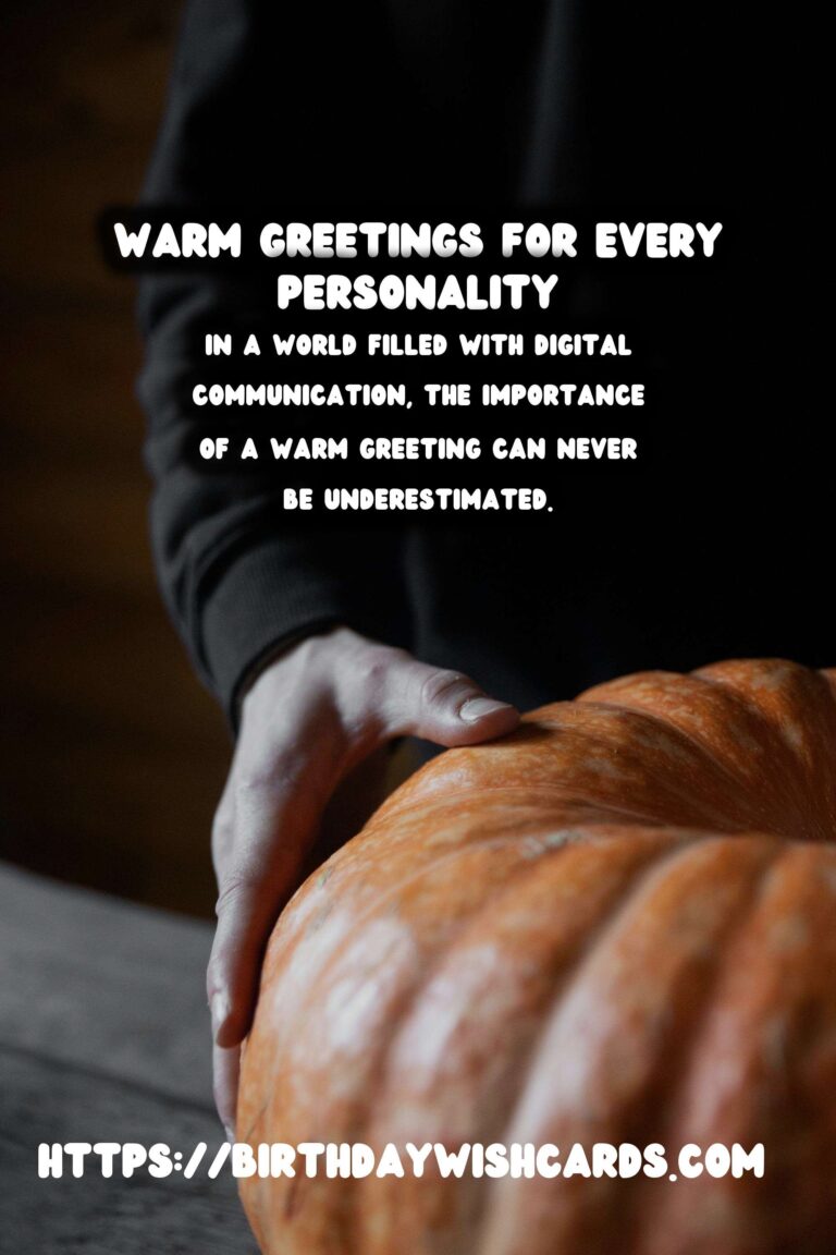 Top 75 Warm Greetings For Every Personality