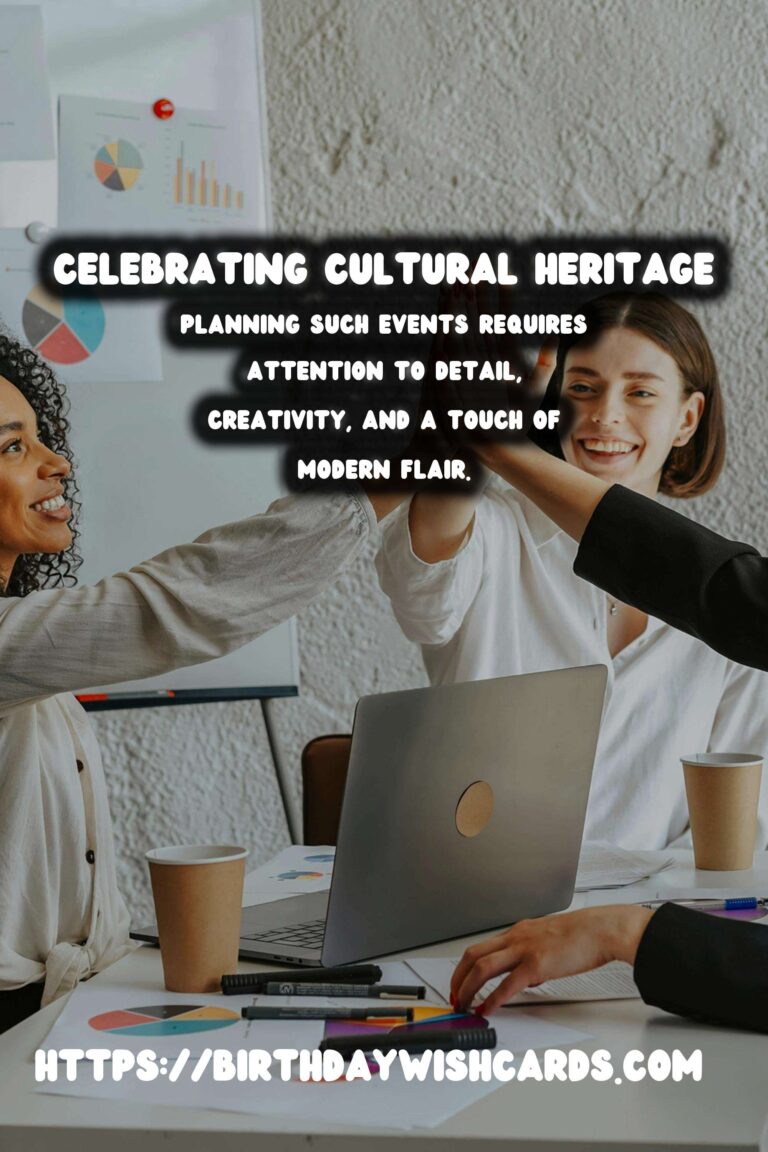 Trendy Ways to Plan Cultural Heritage Celebration Tips