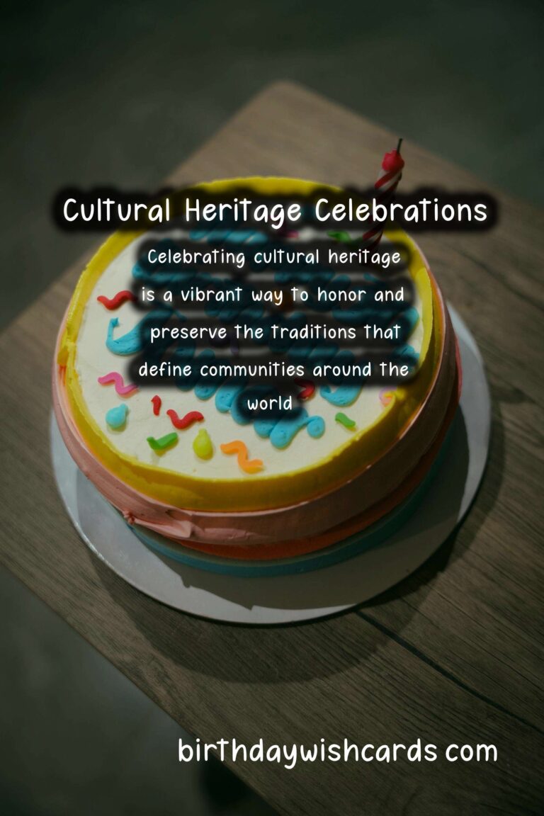 Unforgettable Cultural Heritage Celebration Tips You’ll Love