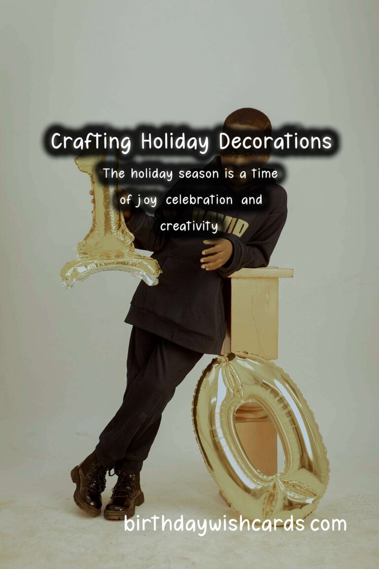 Unforgettable Ways to Craft Holiday Decoration Tips