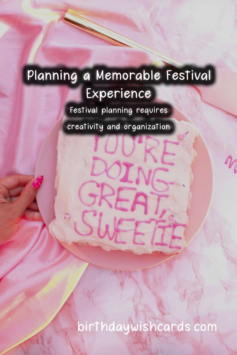 Unforgettable Ways to Plan Your Festival: A Comprehensive Guide