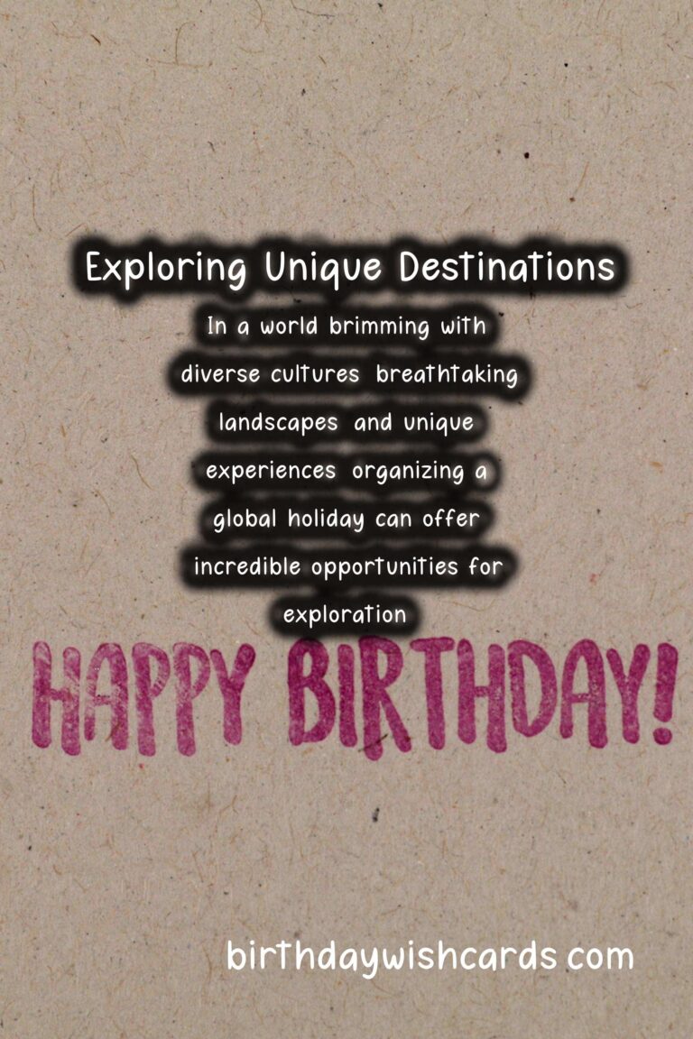 Unique Global Holiday Planning: How to Organize an Unforgettable Experience