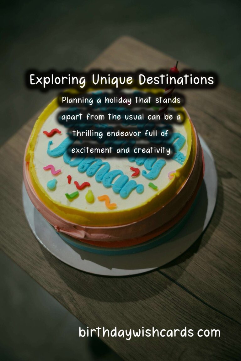 Unique Global Holiday Planning: How to Organize an Unforgettable Experience