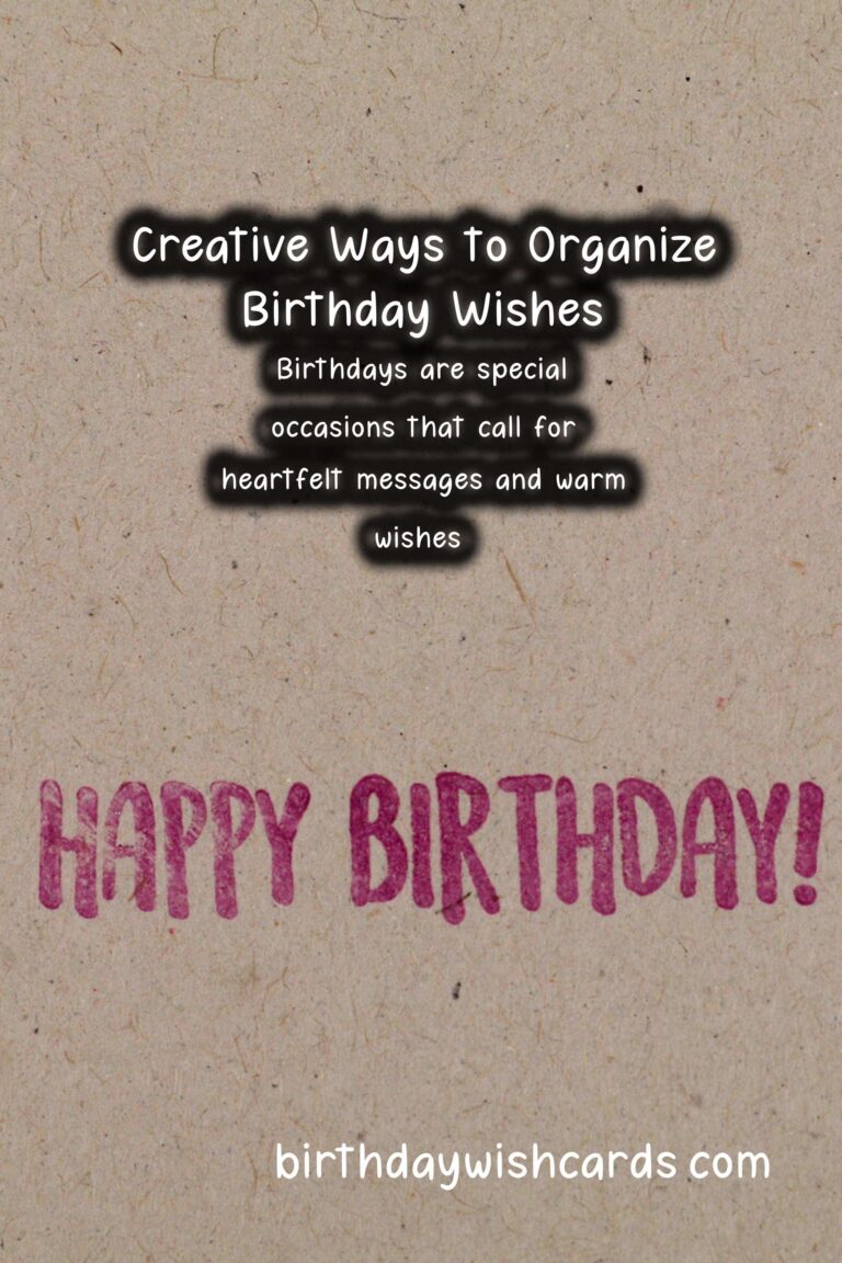 Unique Ways to Organize Birthday Wishes