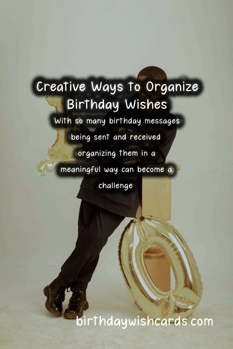 Unique Ways to Organize Birthday Wishes