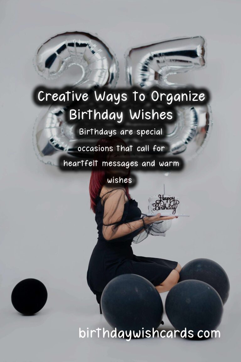 Unique Ways to Organize Birthday Wishes