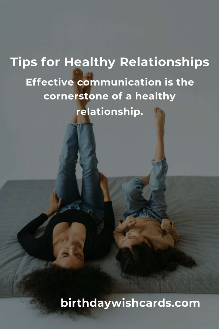 15 Tips for Building Smart and Healthy Relationships