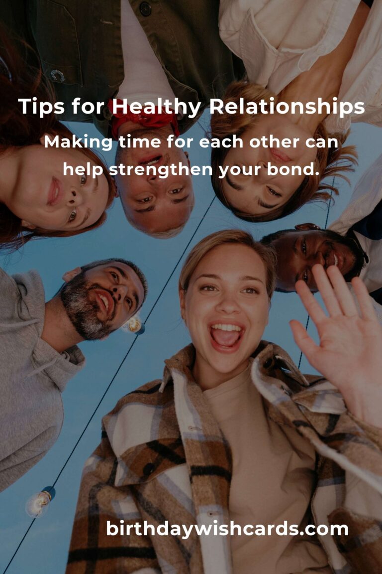15 Tips for Building Smart and Healthy Relationships