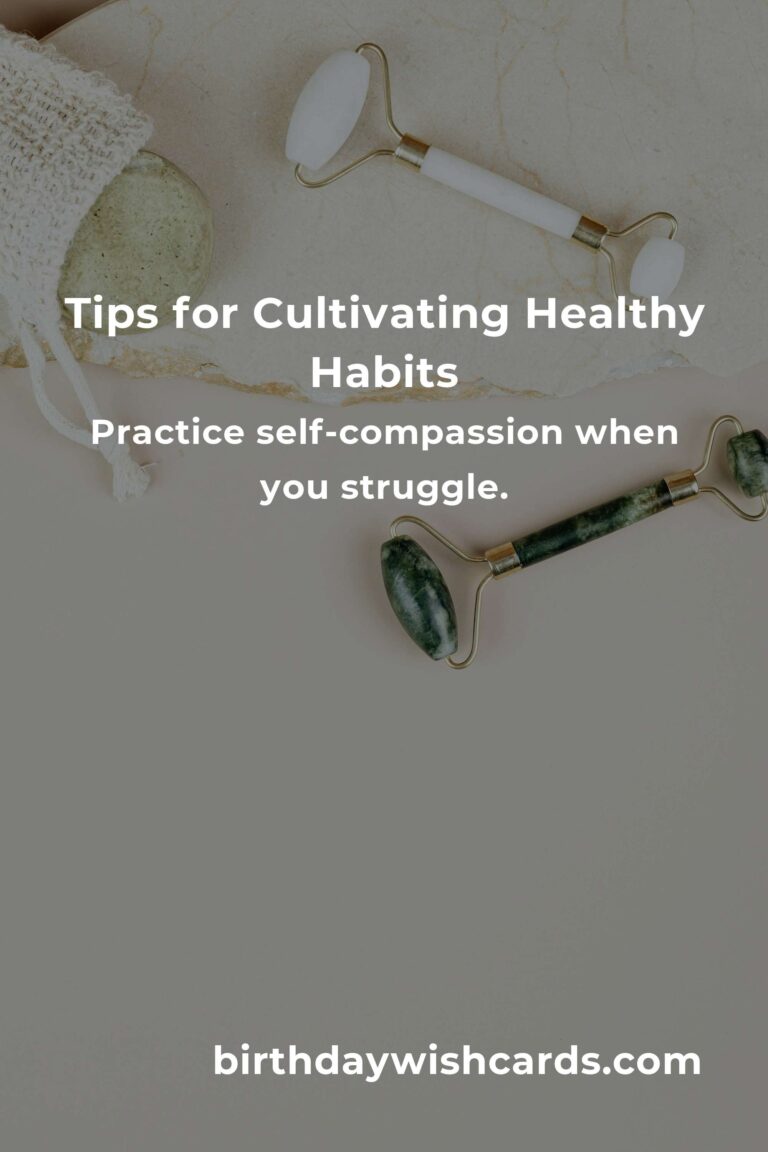 8 Essential Tips for Cultivating Healthy Habits