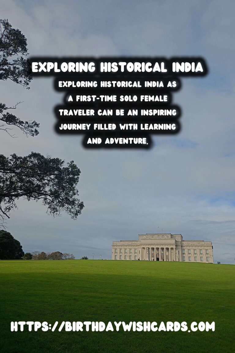 A First-Time Solo Female Traveler's Guide to Exploring Historical India