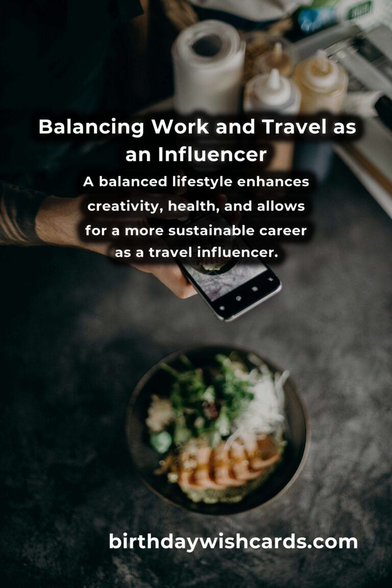 Achieving Work-Life Balance as a Travel Influencer