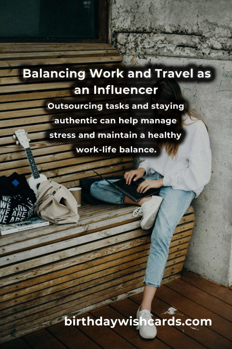 Achieving Work-Life Balance as a Travel Influencer