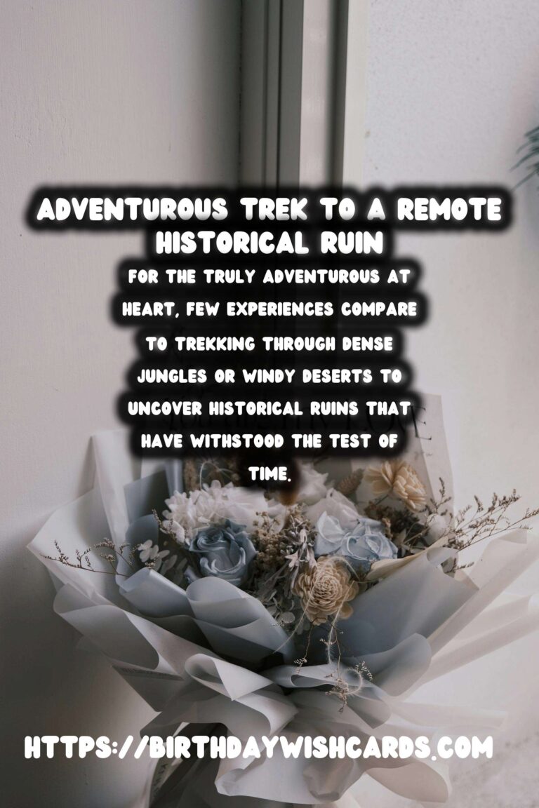Adventurous Treks to Remote Historical Ruins
