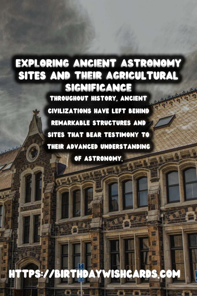 Ancient Astronomy Sites: Bridging the Cosmos and Agriculture