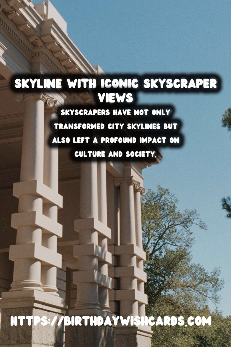 Architectural History of Skyscrapers: Their Cultural Impact