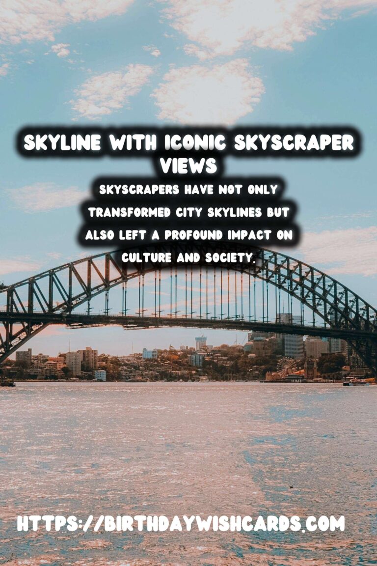 Architectural History of Skyscrapers: Their Cultural Impact