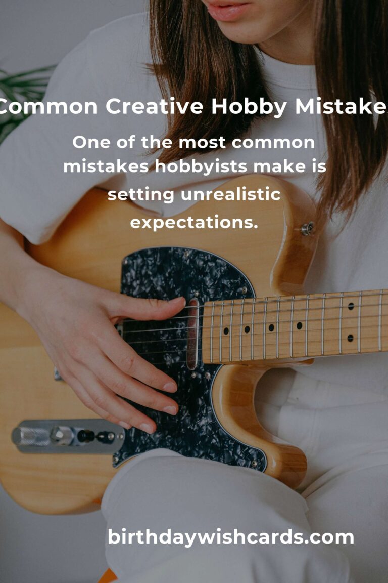 Avoid Common Mistakes in Proven Creative Hobbies for Optimal Enjoyment