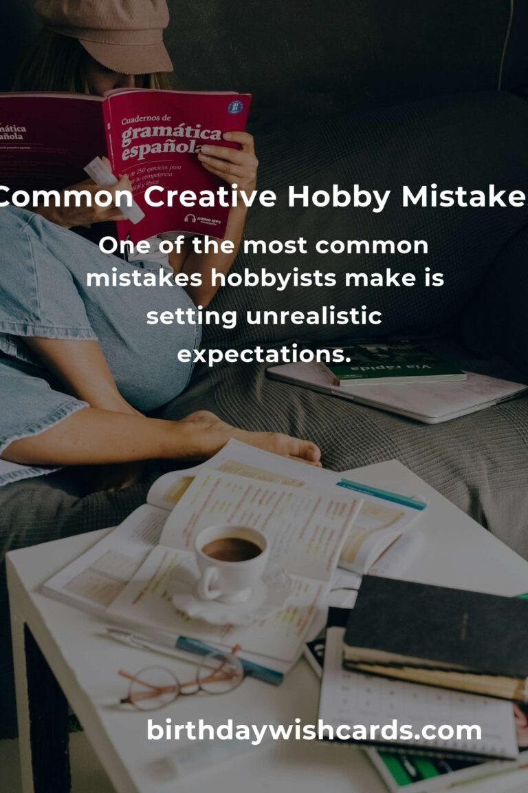 Avoid Common Mistakes in Proven Creative Hobbies for Optimal Enjoyment
