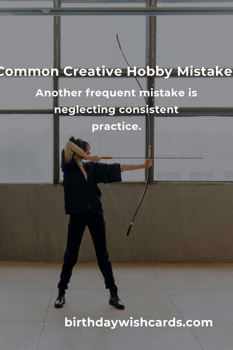 Avoid Common Mistakes in Proven Creative Hobbies for Optimal Enjoyment