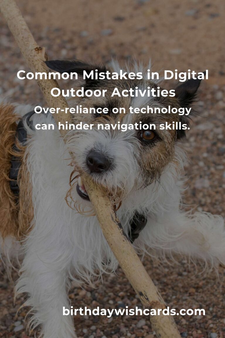 Avoiding Common Mistakes in Digital Outdoor Activities