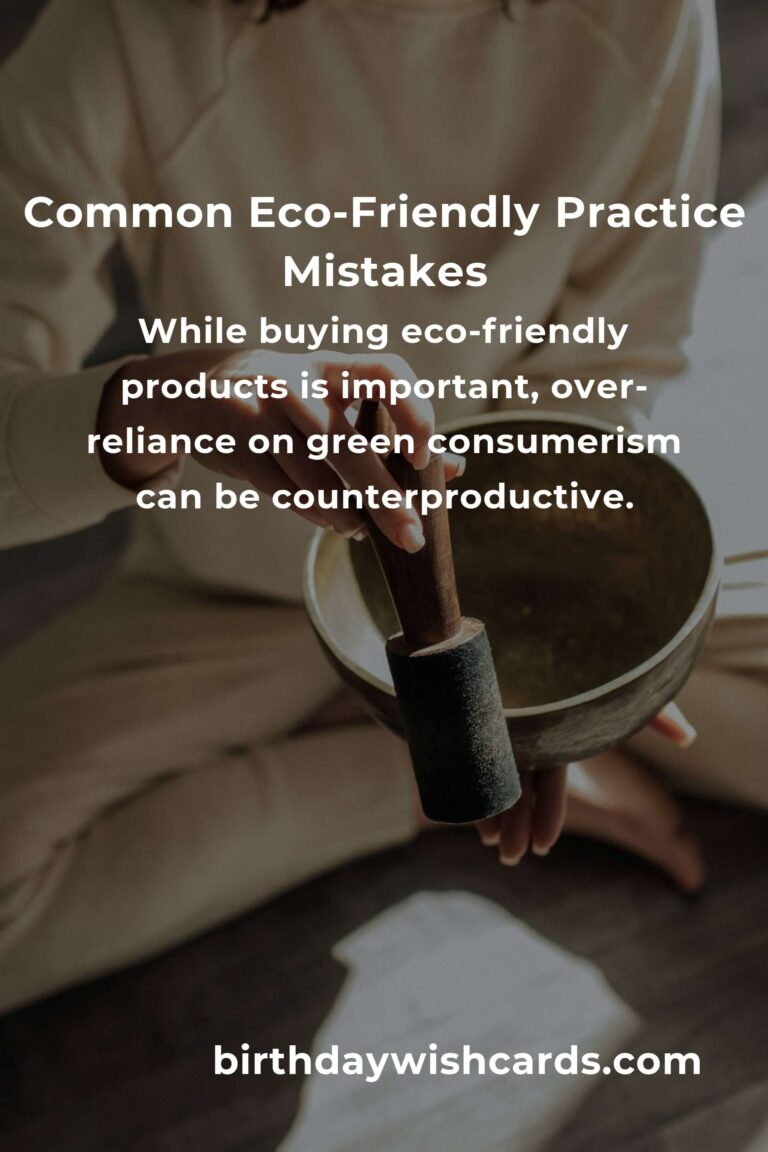 Avoiding Common Mistakes in Eco-Friendly Practices: Lessons Learned