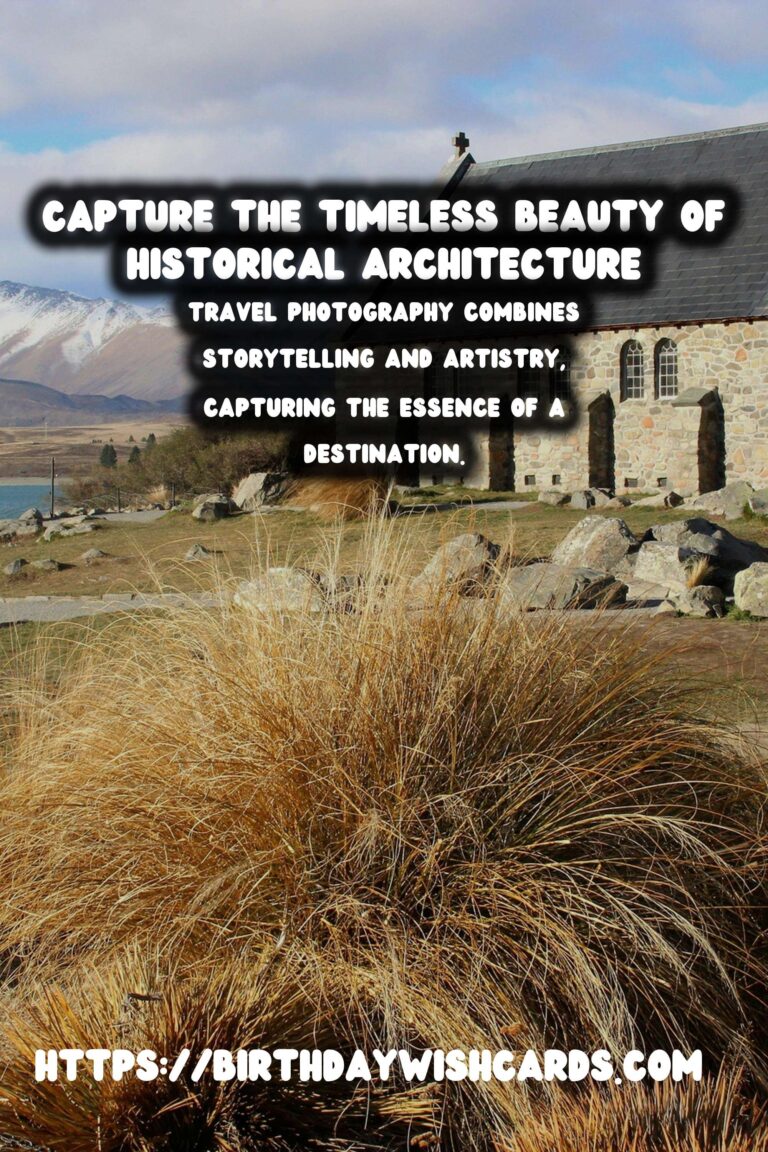 Capturing Timeless Beauty: Travel Photography Workshops for Historical Architecture