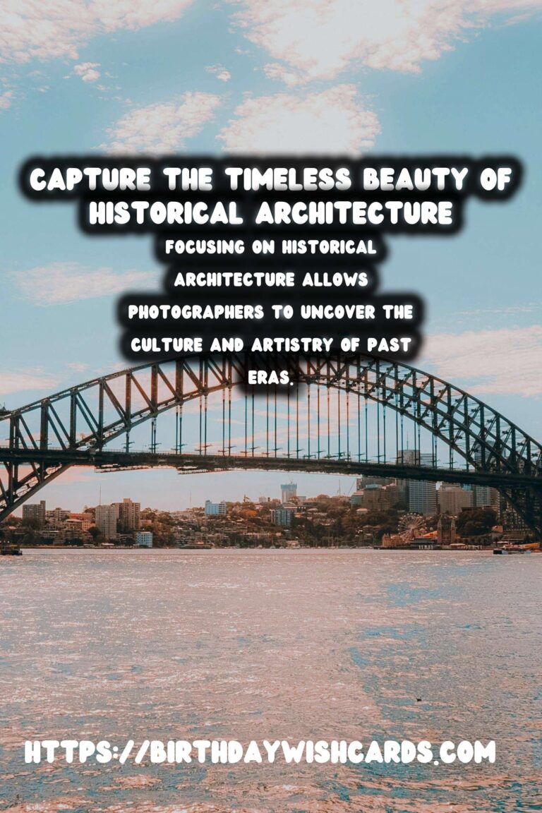 Capturing Timeless Beauty: Travel Photography Workshops for Historical Architecture
