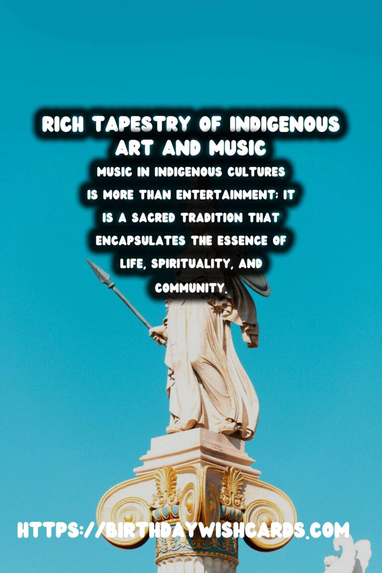 Celebrating Indigenous Heritage: The Rich Tapestry of Art, Music, and Storytelling