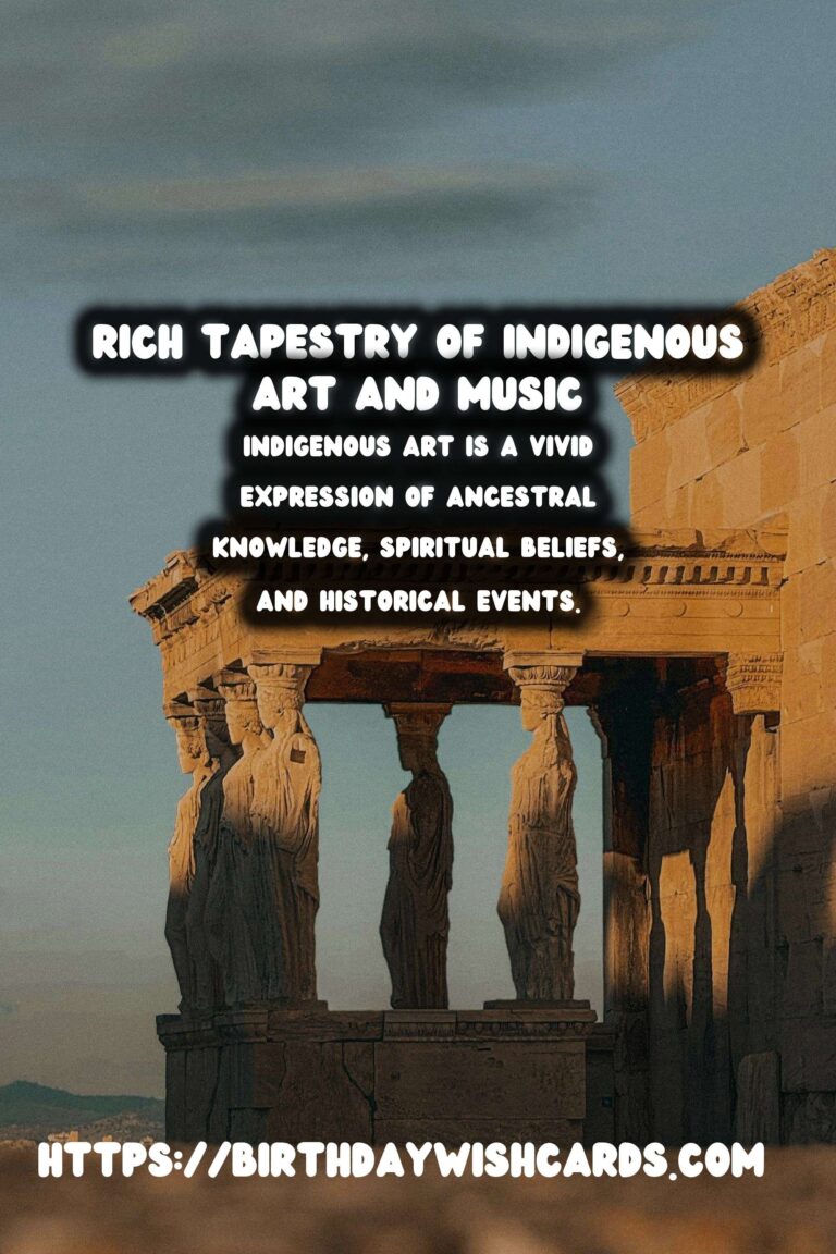 Celebrating Indigenous Heritage: The Rich Tapestry of Art, Music, and Storytelling