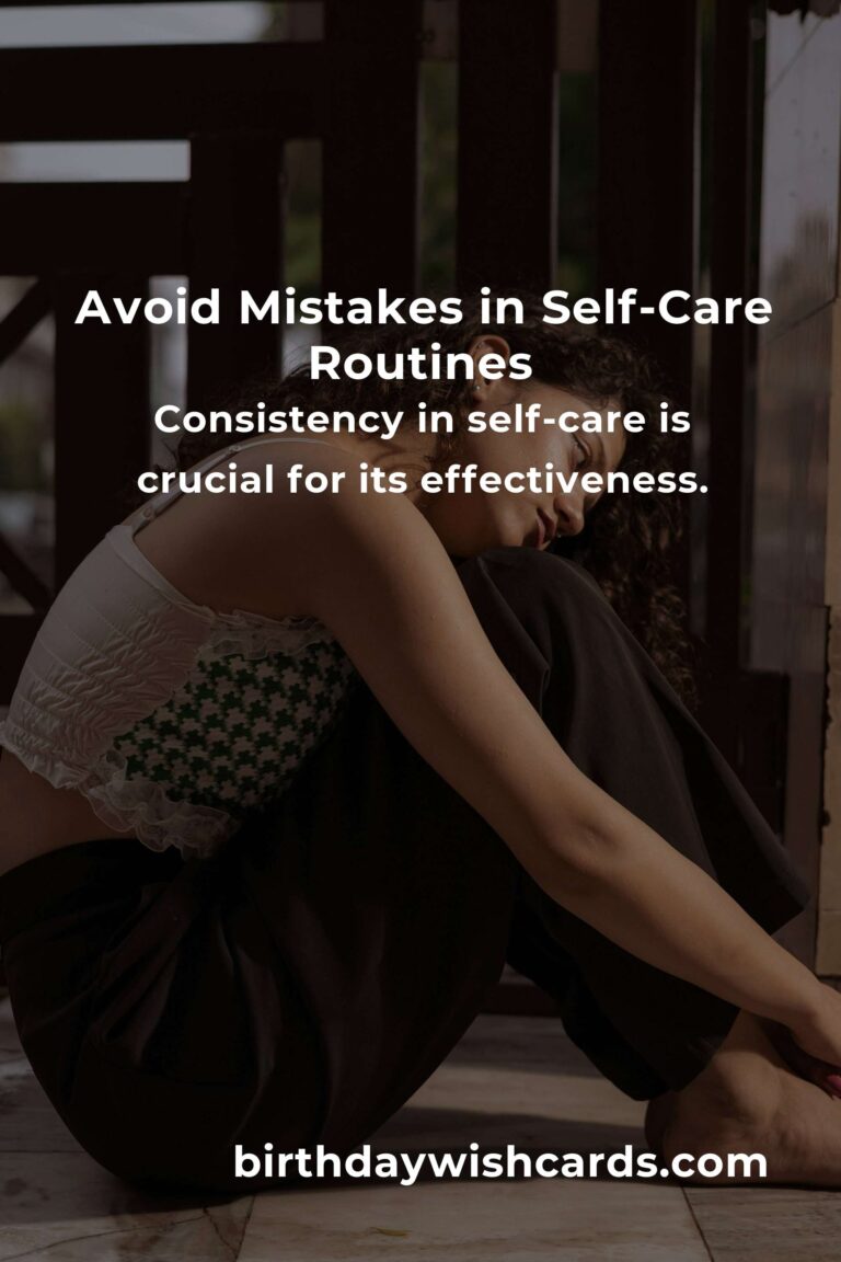 Common Mistakes in Quick Self-Care Routines and How to Avoid Them