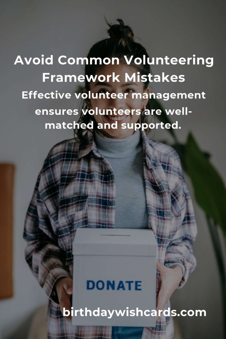 Common Mistakes in Volunteering Frameworks and How to Avoid Them