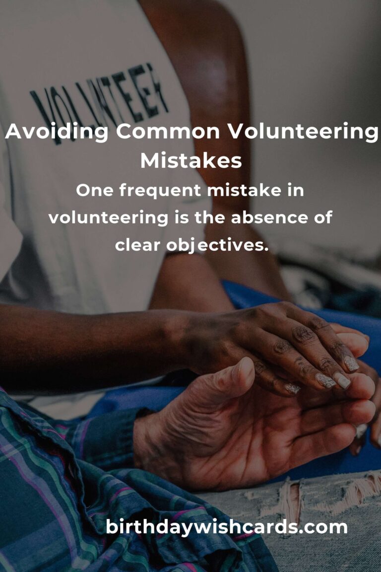 Common Mistakes in Volunteering Methods (and How to Avoid Them)