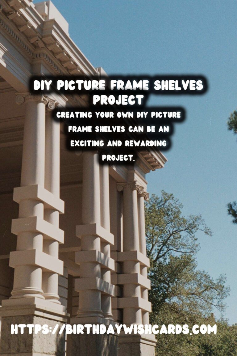 Crafting Your Own DIY Picture Frame Shelves: A Comprehensive Guide