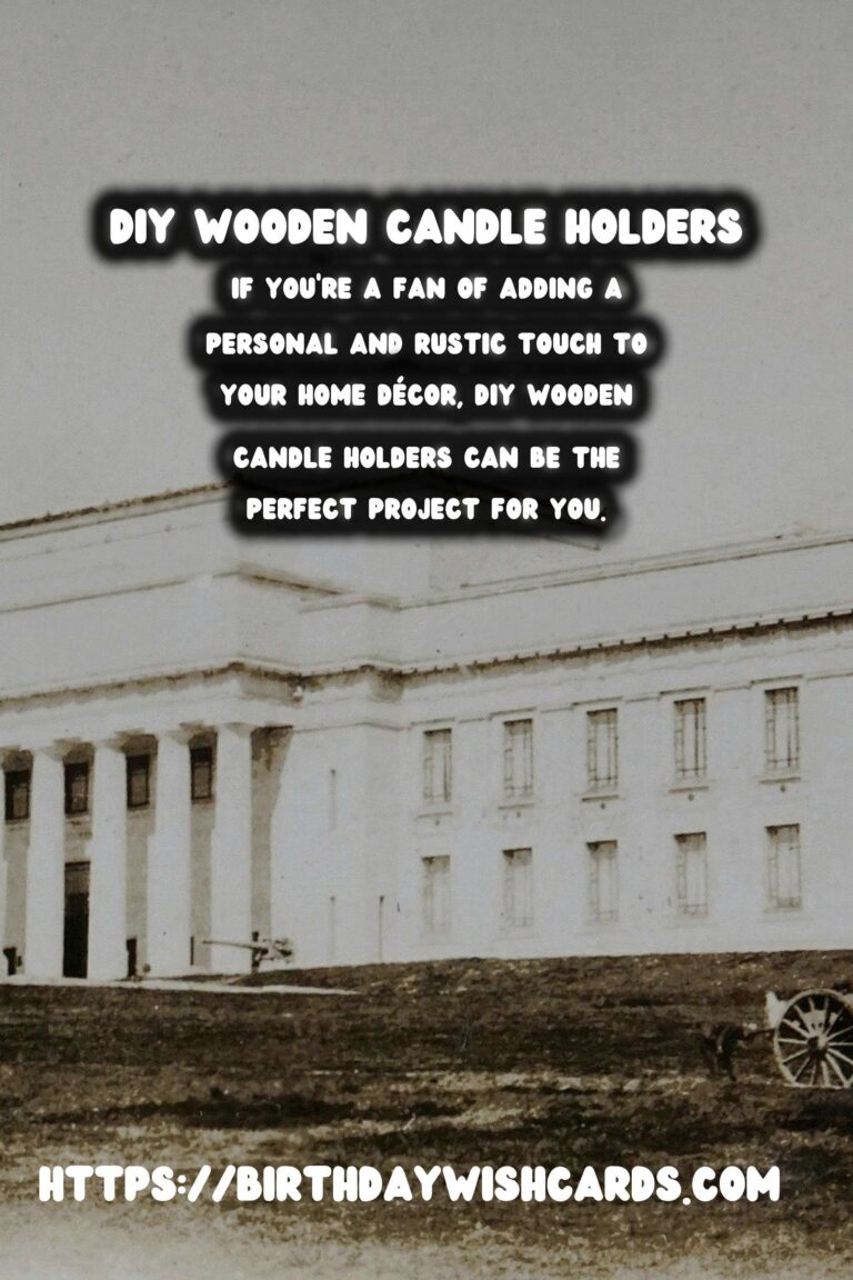 Creating Exquisite DIY Wooden Candle Holders: A Step-by-Step Guide