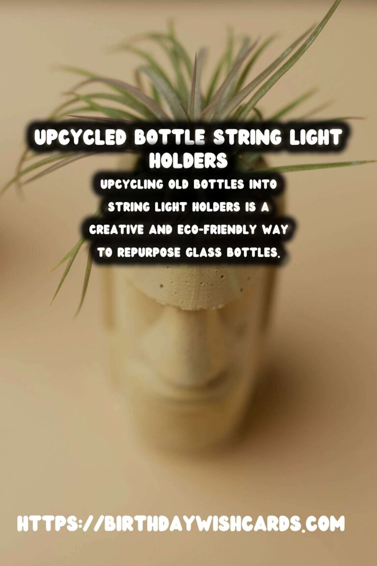 Creative Ways to Upcycle Old Bottles into String Light Holders