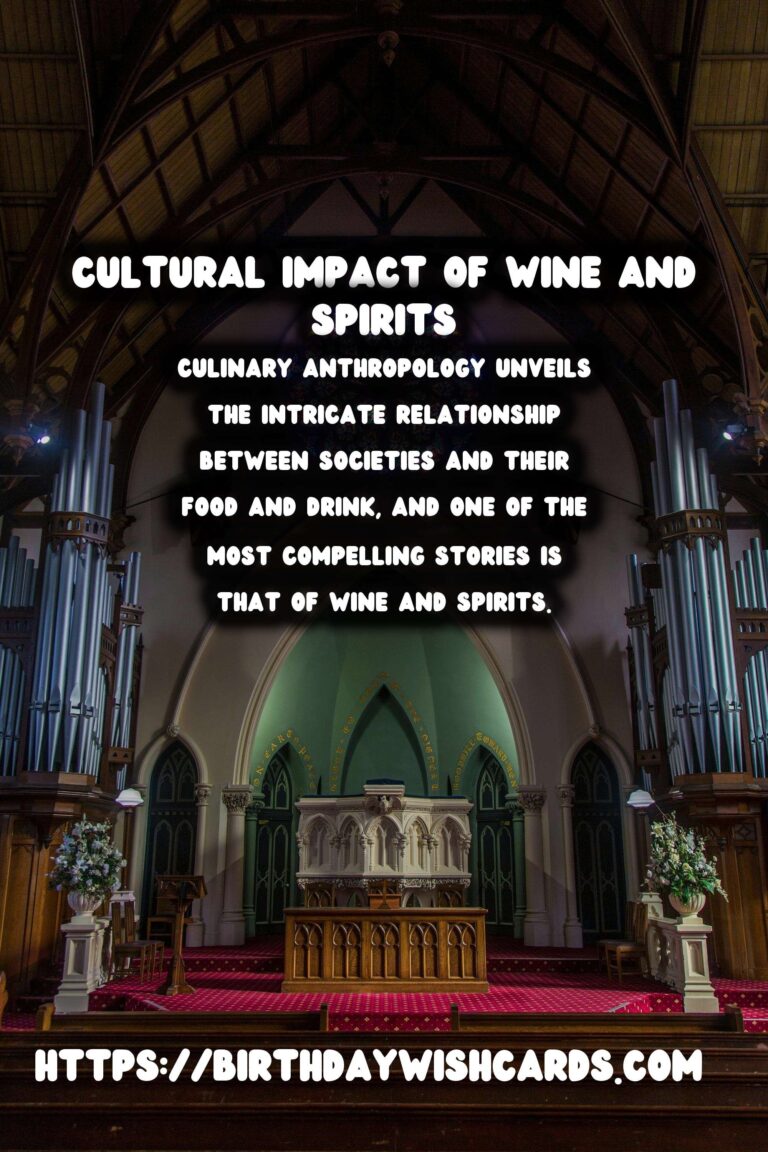 Culinary Anthropology: Exploring the Rich History of Wine and Spirits