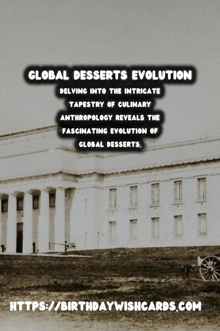 Culinary Anthropology: The History of Global Desserts
