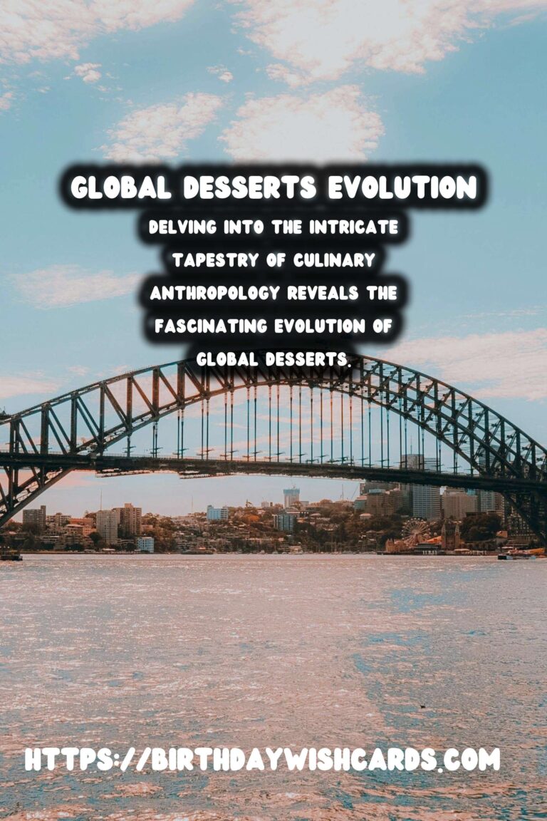 Culinary Anthropology: The History of Global Desserts