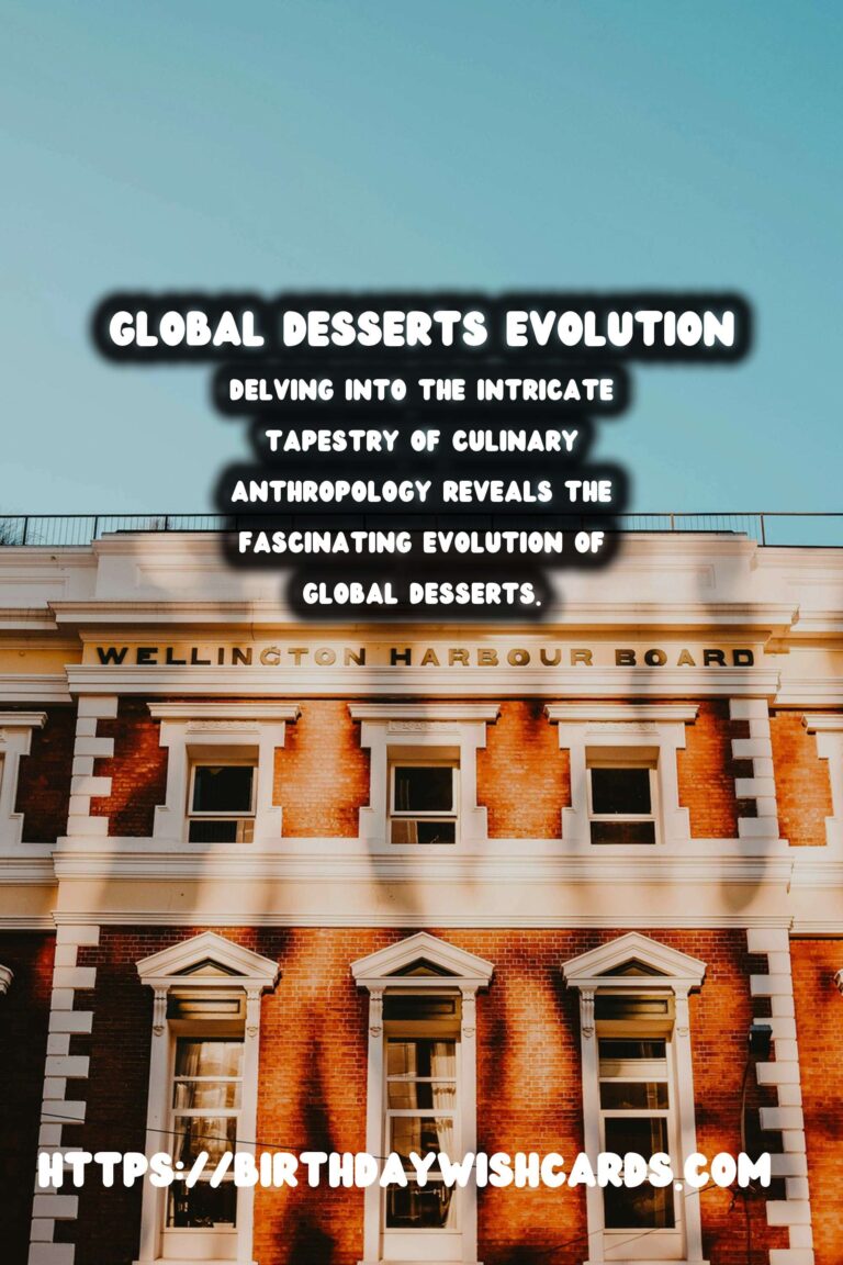 Culinary Anthropology: The History of Global Desserts