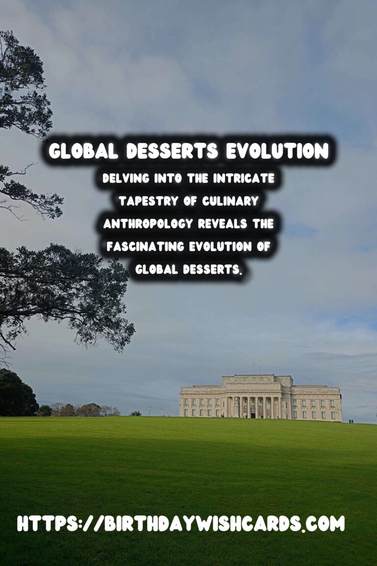 Culinary Anthropology: The History of Global Desserts