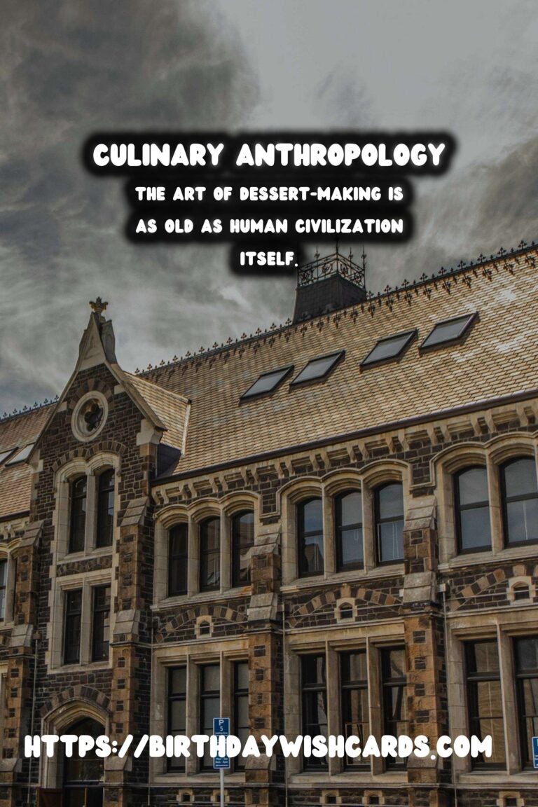 Culinary Anthropology: The Sweet Journey Through the History of Desserts